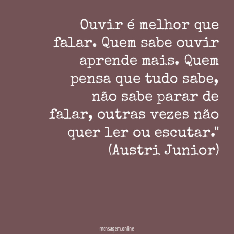 Ouvir é melhor que falar