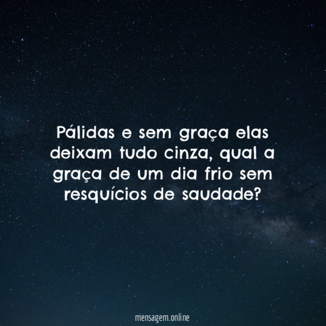 Pálidas e sem graça elas deixam tudo cinza