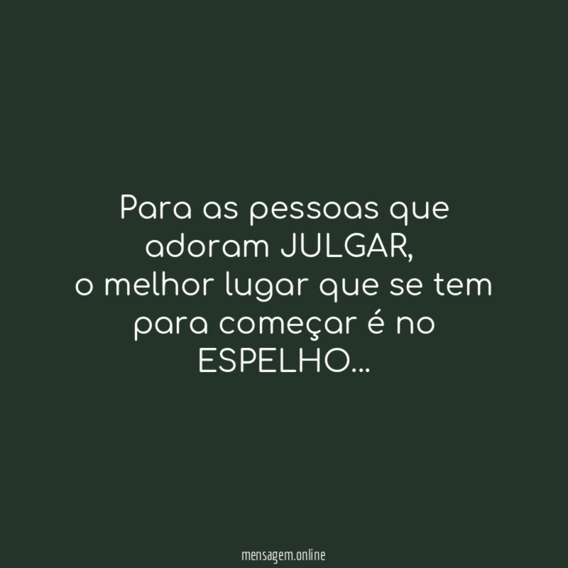 Para as pessoas que adoram JULGAR