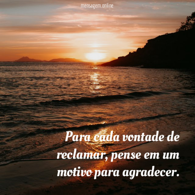 Para cada vontade de reclamar