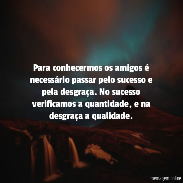 Para conhecermos os amigos necess rio passar pelo