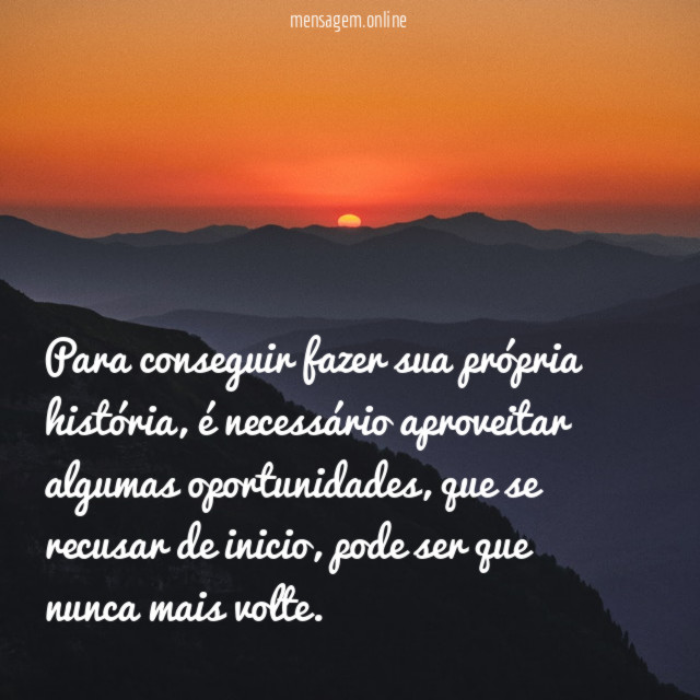 Para conseguir fazer sua própria história