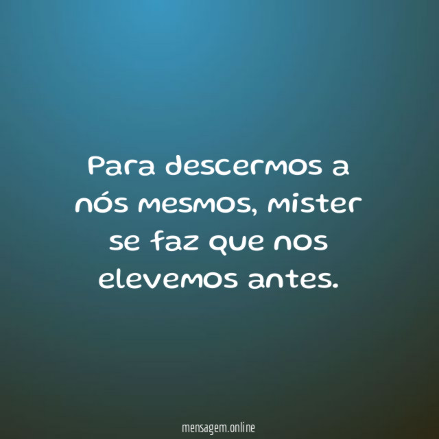 Para descermos a nós mesmos