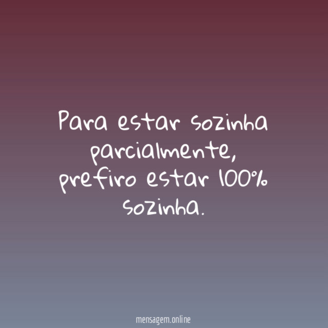 Para estar sozinha parcialmente