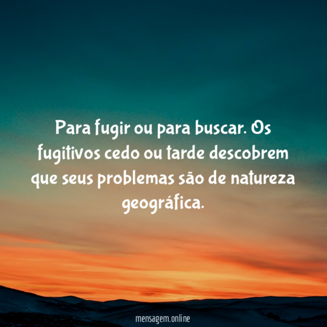 Para fugir ou para buscar