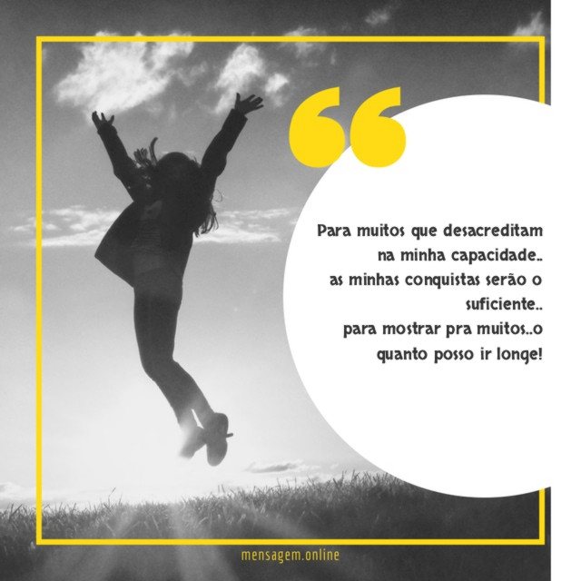 para muitos que desacreditam na minha capacidade