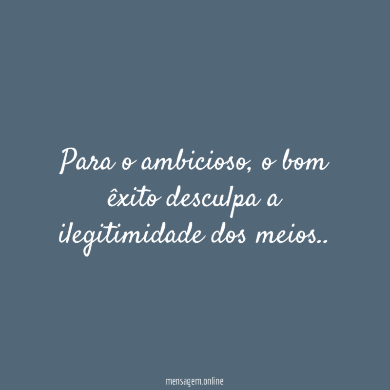 Para o ambicioso
