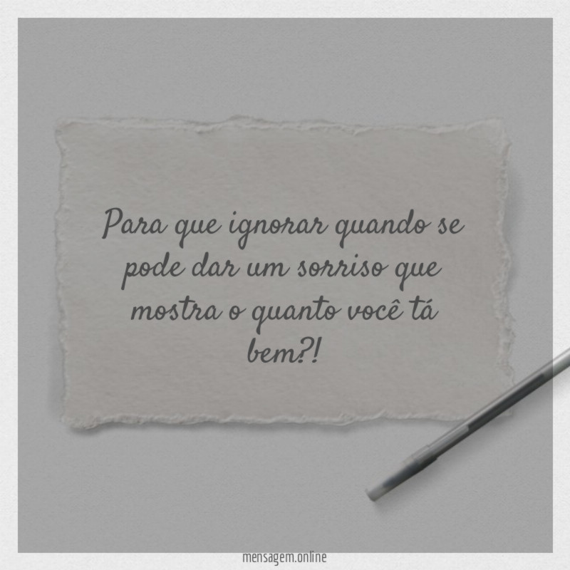 Para que ignorar quando