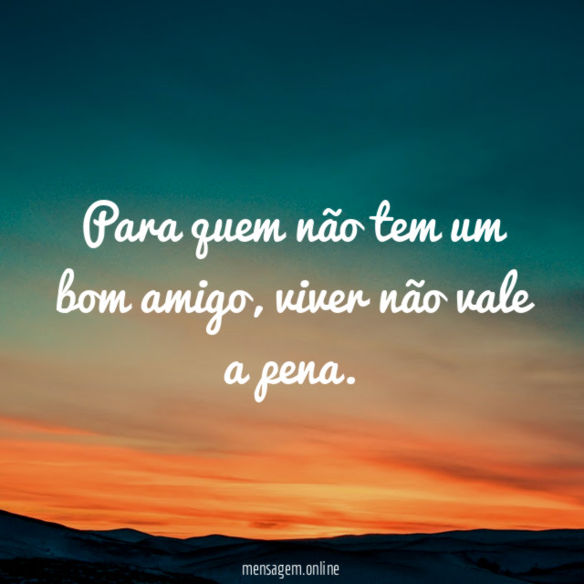 Para quem não tem um bom amigo