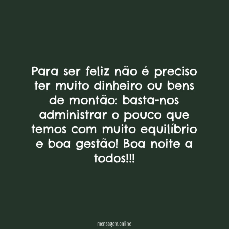 Para ser feliz não é preciso ter muito