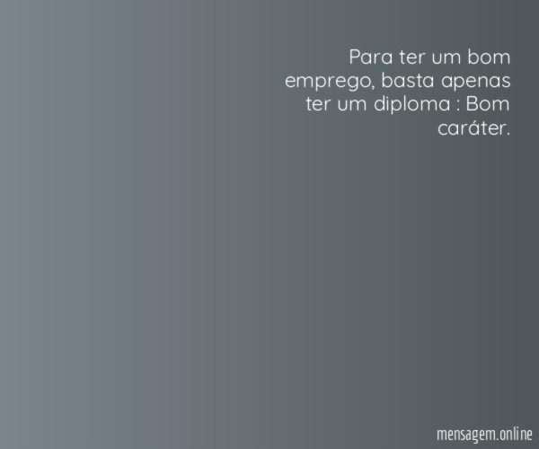 Para ter um bom emprego