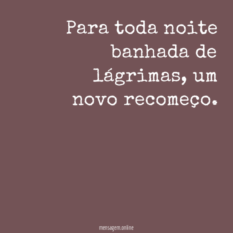 Para toda noite banhada de lágrimas