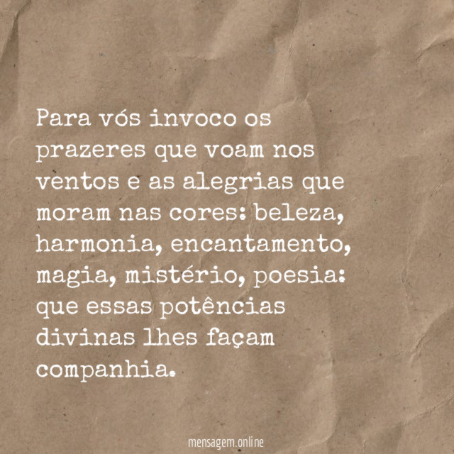 Para vós invoco os prazeres