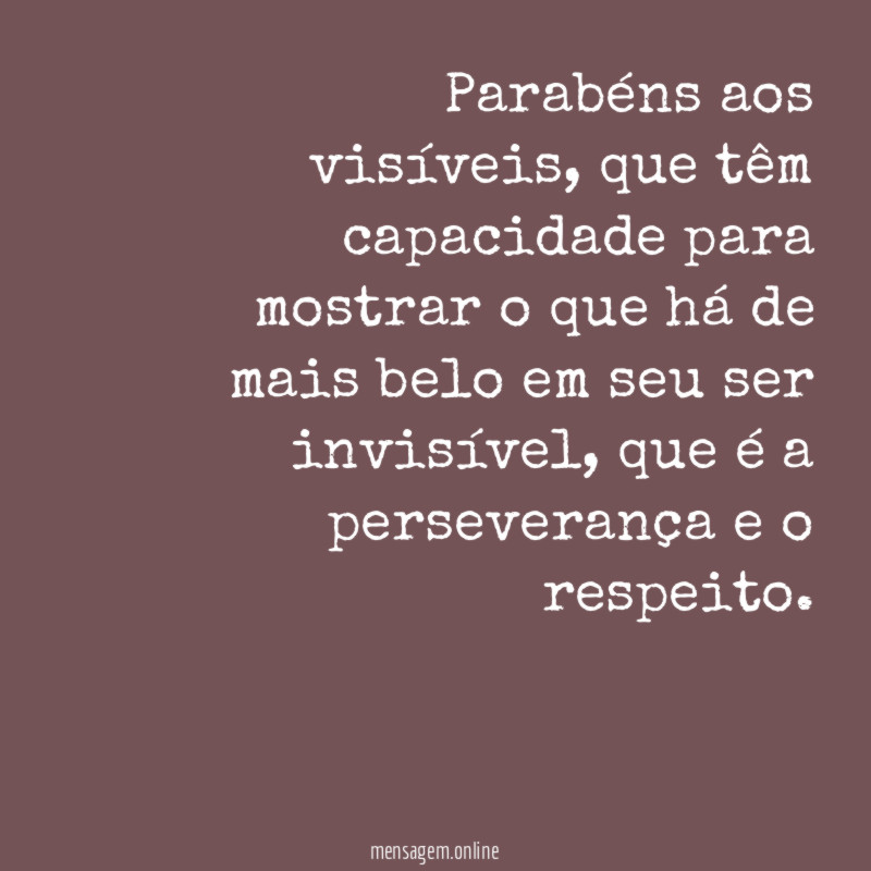 Parabéns aos visíveis