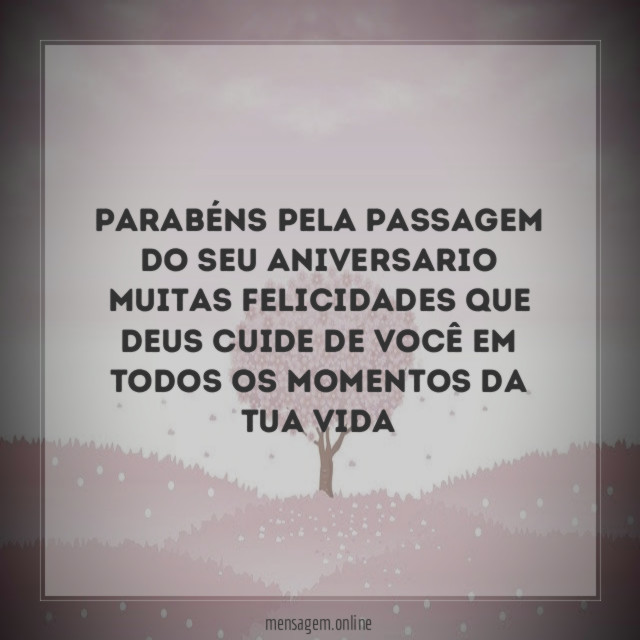 Parabéns pela passagem do seu aniversario muitas felicidades