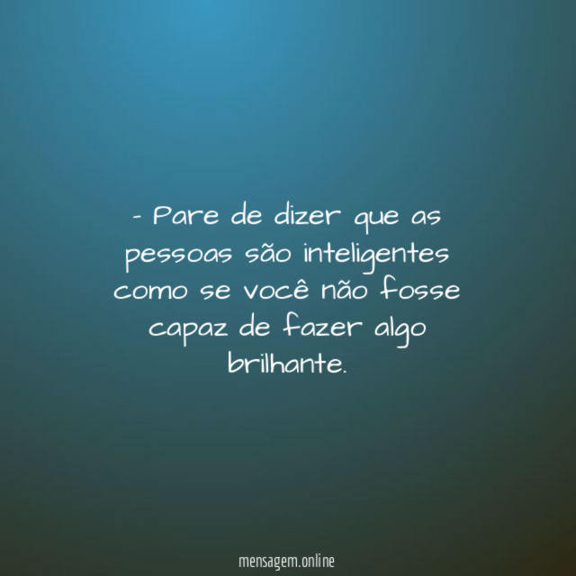 Pare de dizer que as pessoas são