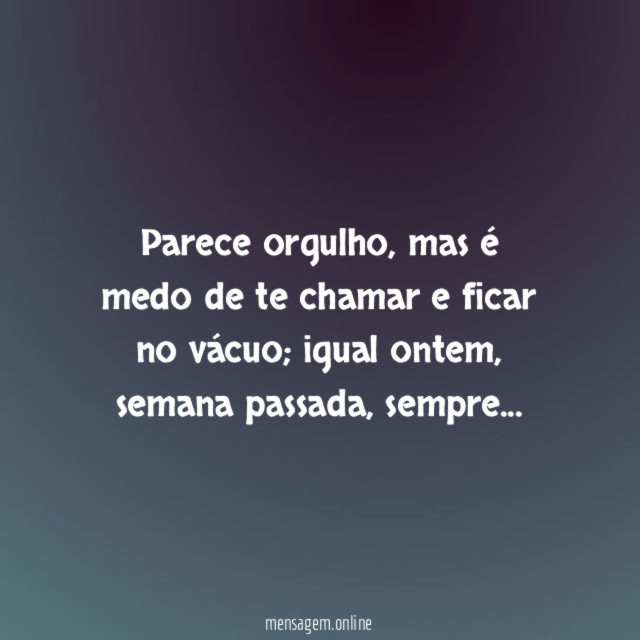Parece orgulho