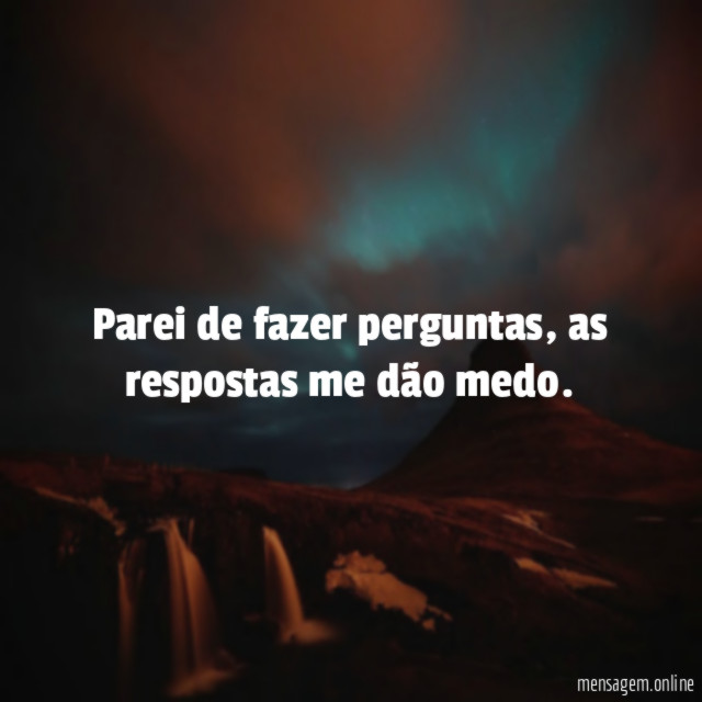 Parei de fazer perguntas