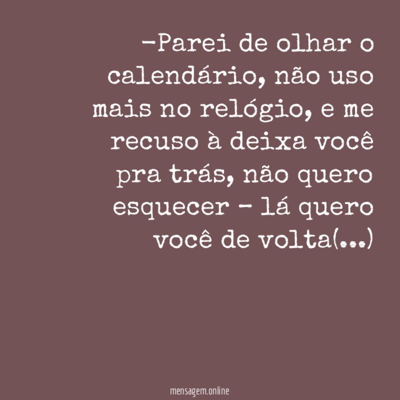 Parei de olhar o calendário