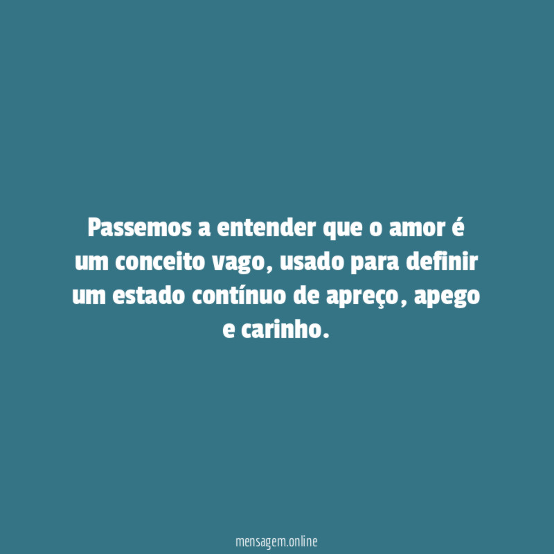 Passemos a entender que o amor é um conceito vago