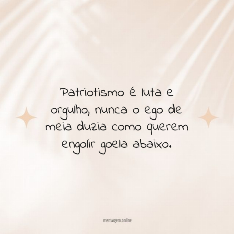 Patriotismo é luta e orgulho