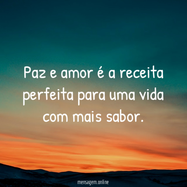 Paz e amor é a receita perfeita para uma vida com mais sabor