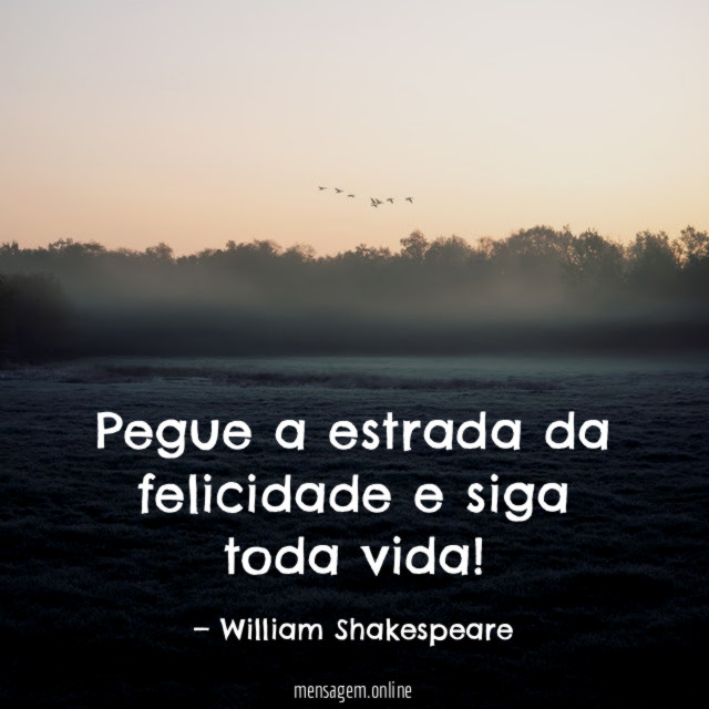 Pegue a estrada da felicidade e siga toda vida