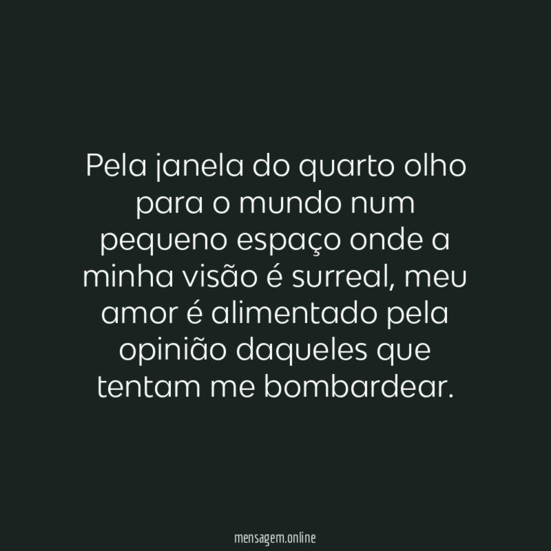 Pela janela do quarto olho para o mundo