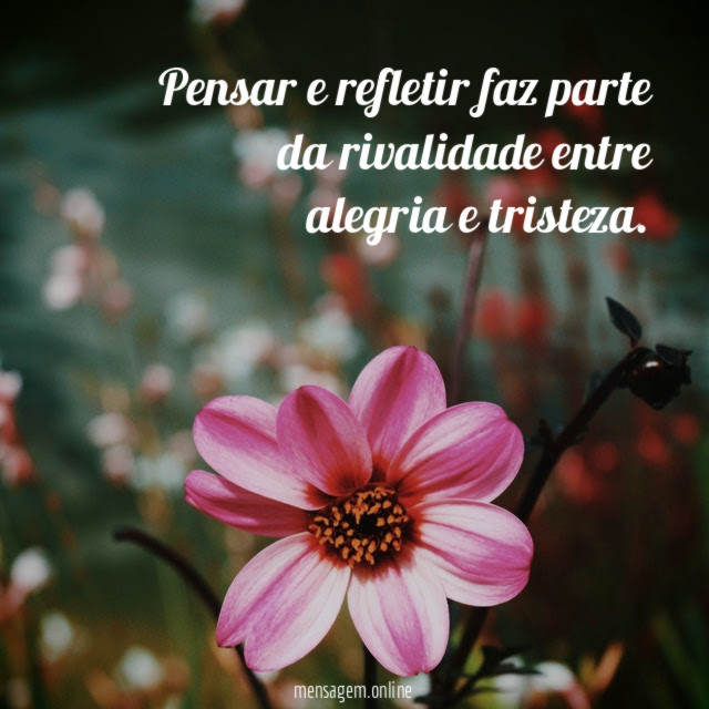 Pensar e refletir faz parte da rivalidade entre alegria e tristeza