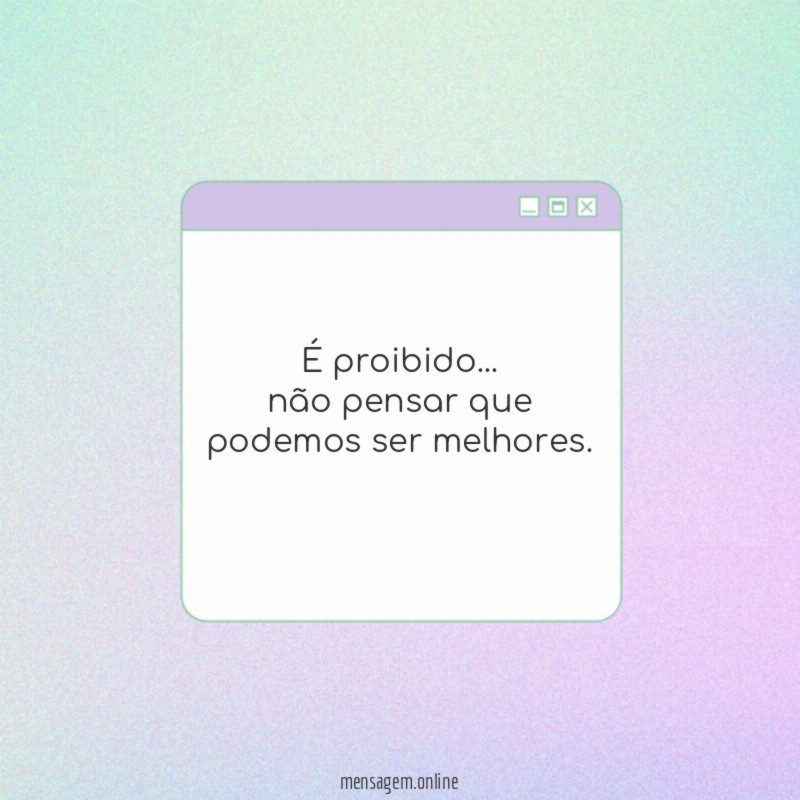 Pensar que podemos ser melhores