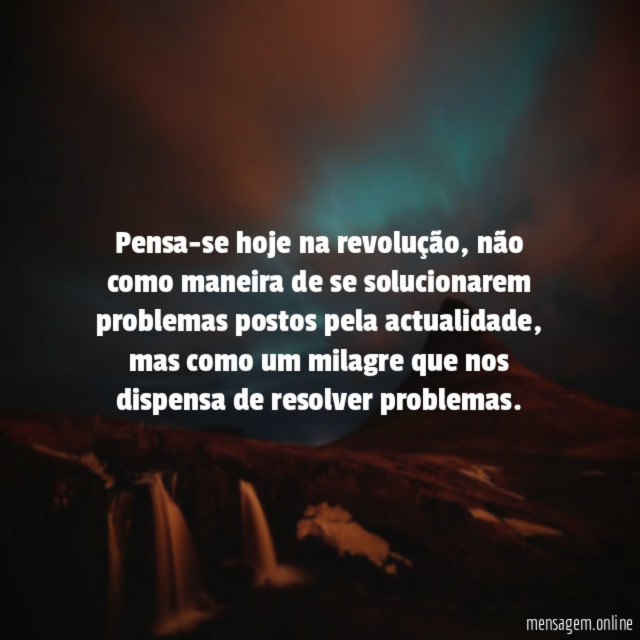 Pensa-se hoje na revolução