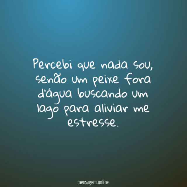 Percebi que nada sou