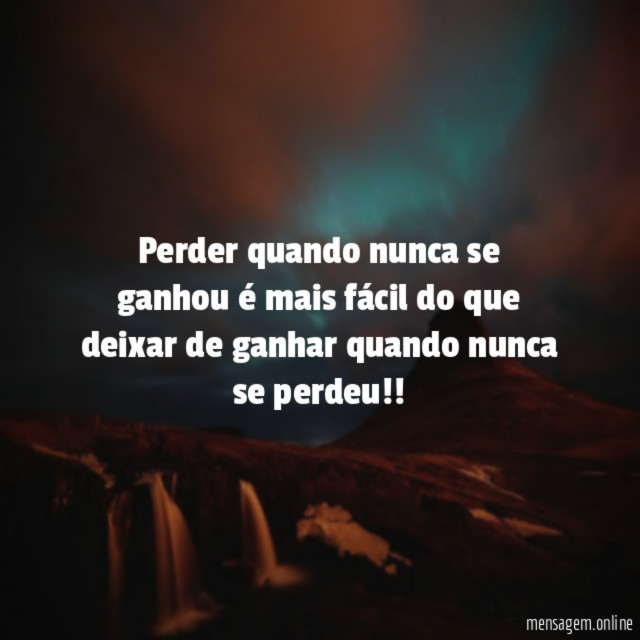 Perder quando nunca se ganhou é mais fácil