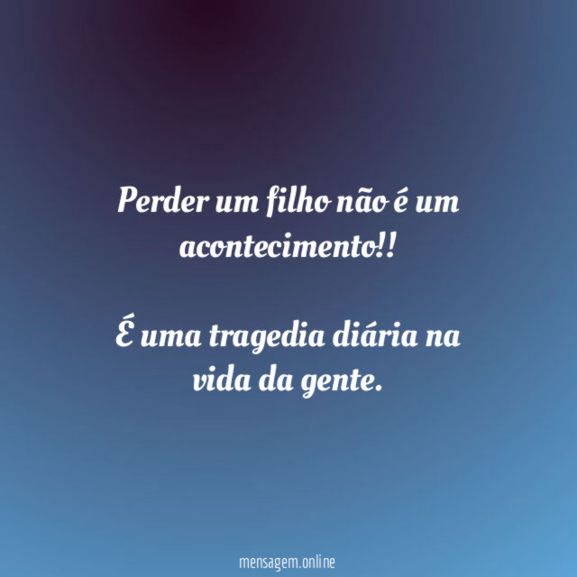 Perder um filho não é um acontecimento