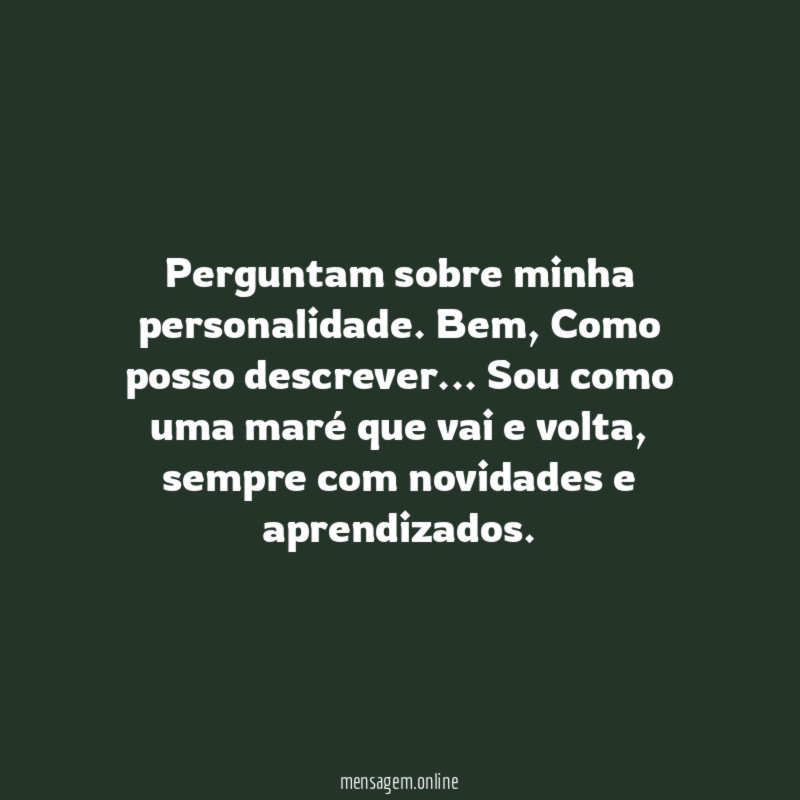Perguntam sobre minha personalidade