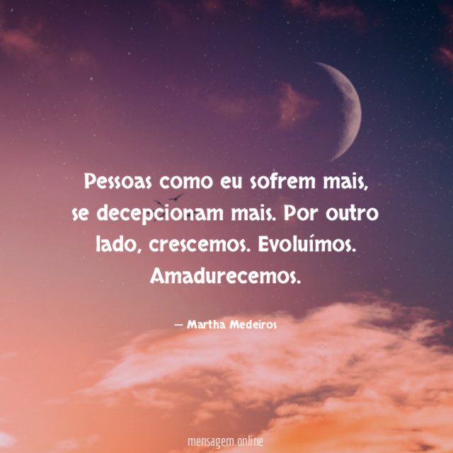 Pessoas como eu sofrem mais