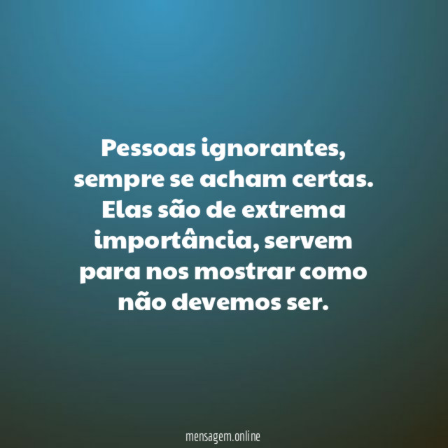 Pessoas ignorantes