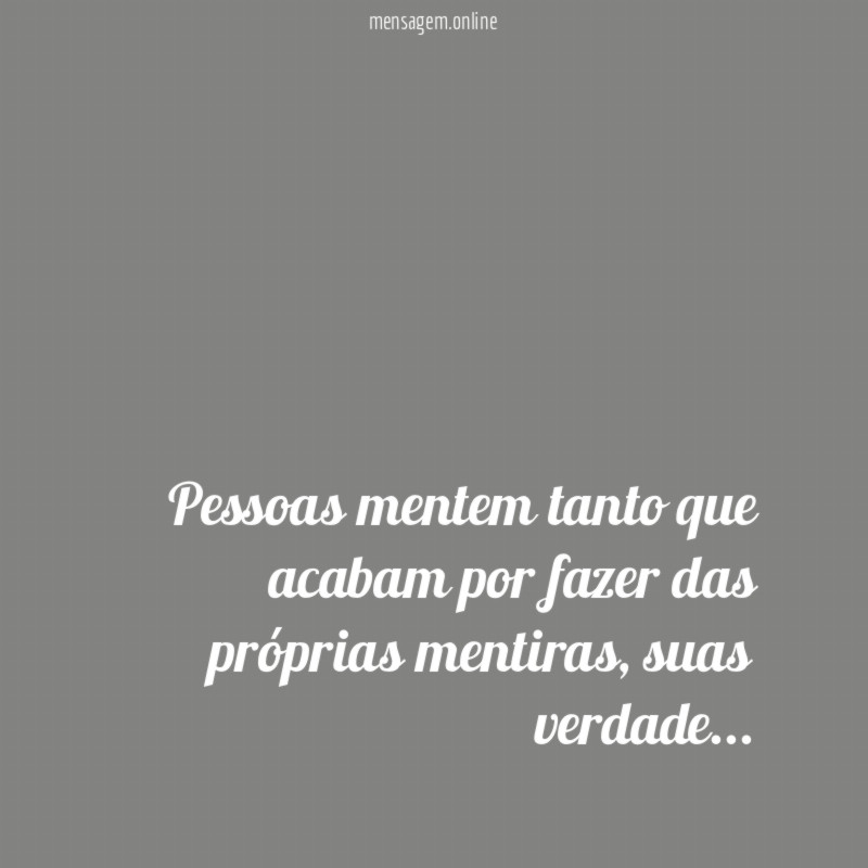 Pessoas mentem tanto que acabam por fazer das próprias mentiras