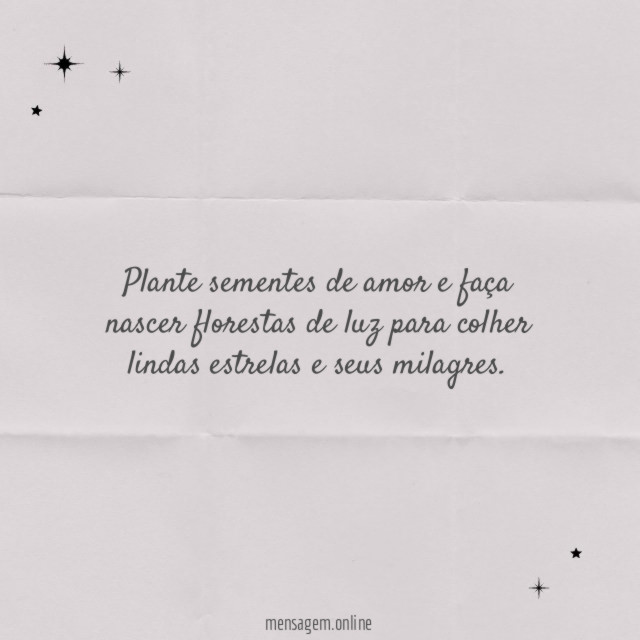 Plante sementes de amor e faça nascer florestas
