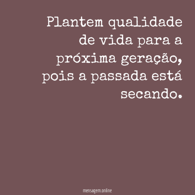 Plantem qualidade de vida para a próxima geração