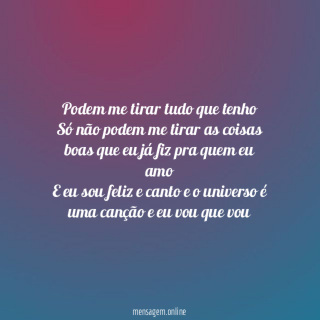 Podem me tirar tudo que tenho Só não podem