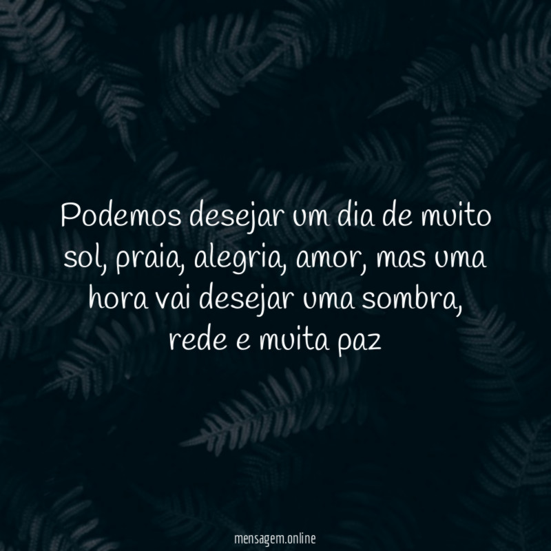 Podemos desejar um dia de muito sol