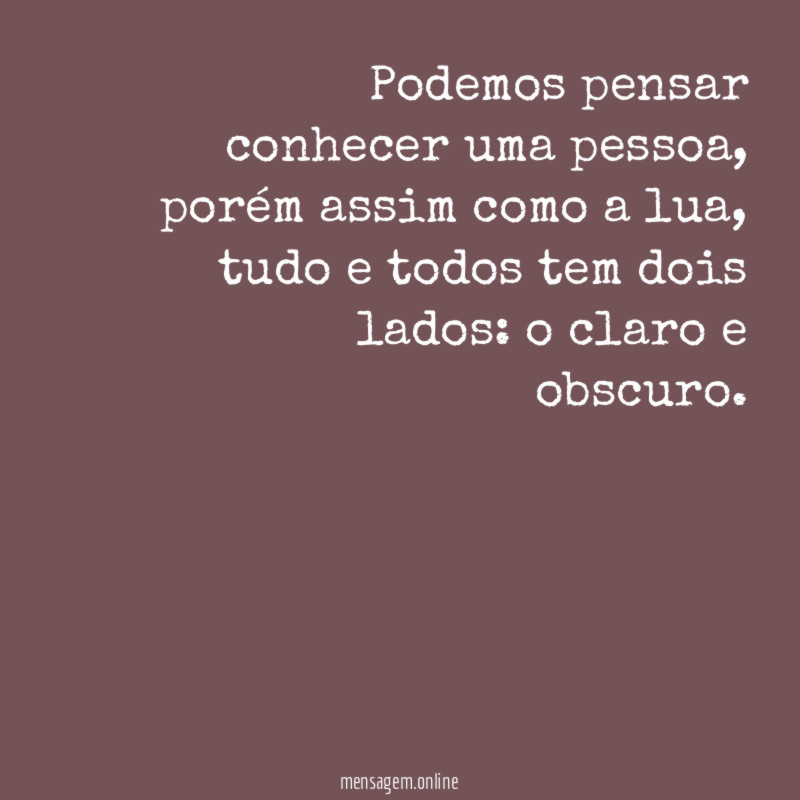 Podemos pensar conhecer uma pessoa