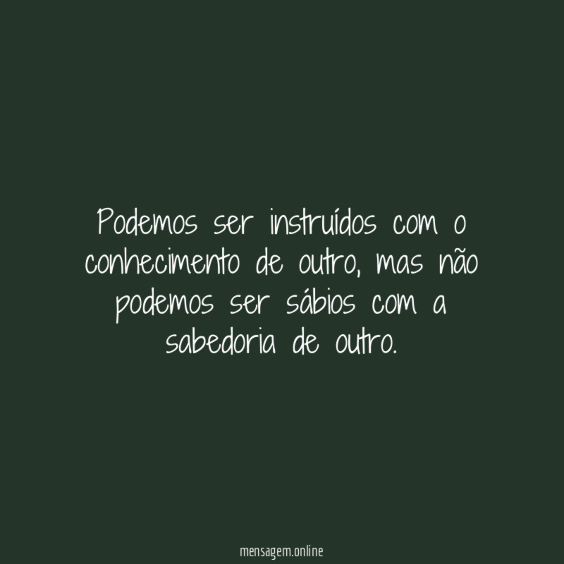 Podemos ser instruídos com o conhecimento de outro