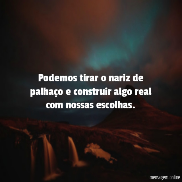 Podemos tirar o nariz de palhaço e construir