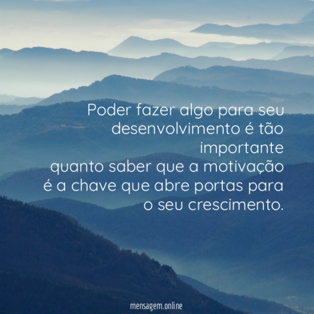 Poder fazer algo para seu desenvolvimento é tão