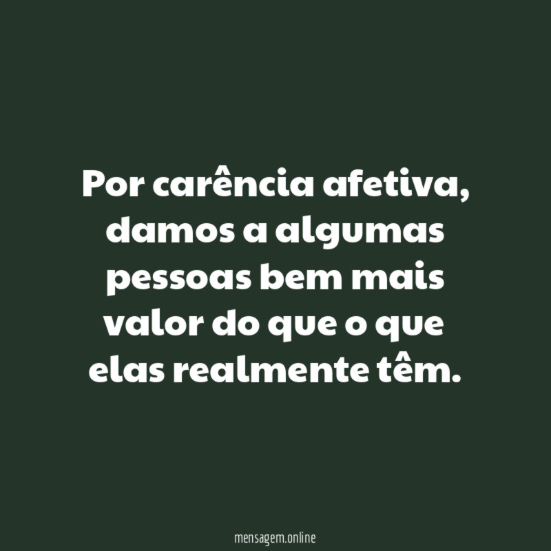 Por carência afetiva