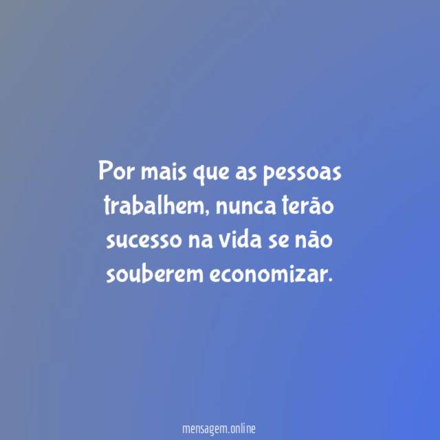 Por mais que as pessoas trabalhem
