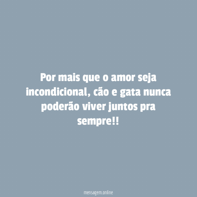 Por mais que o amor seja incondicional