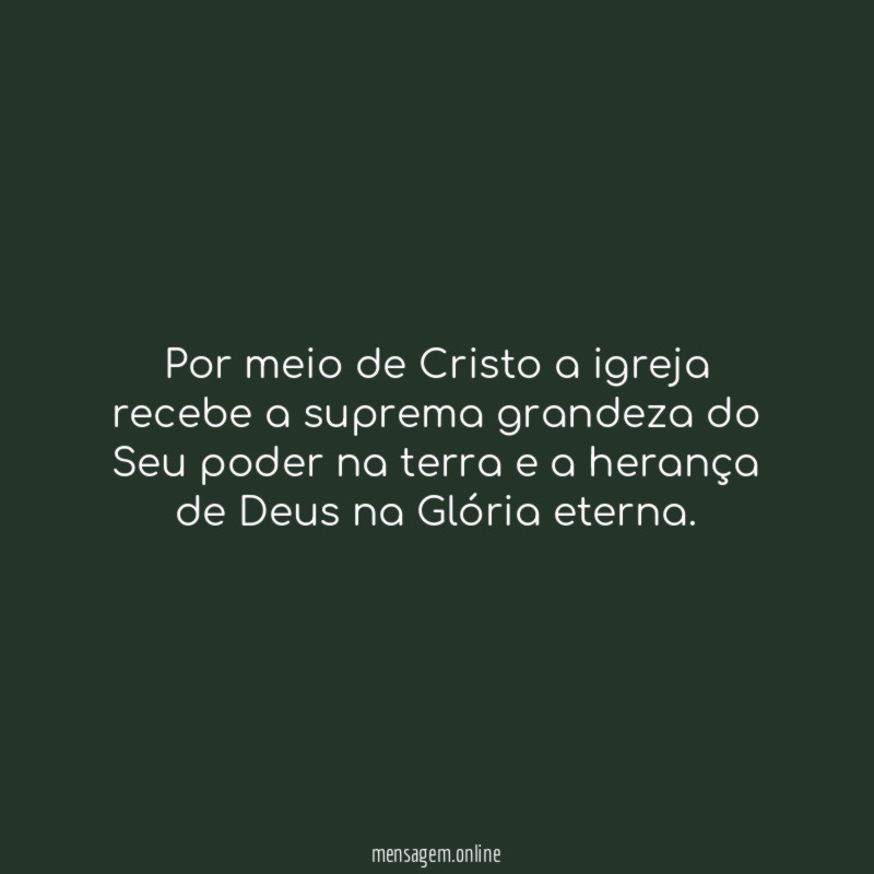 Por meio de Cristo a igreja recebe a